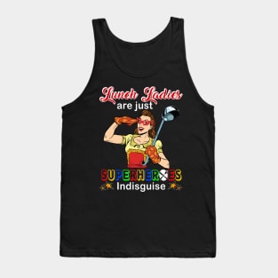 Lunch ladies Are Just Superheroess Indisguise Tank Top